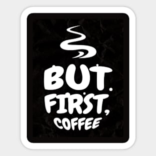 but first coffee dear Sticker